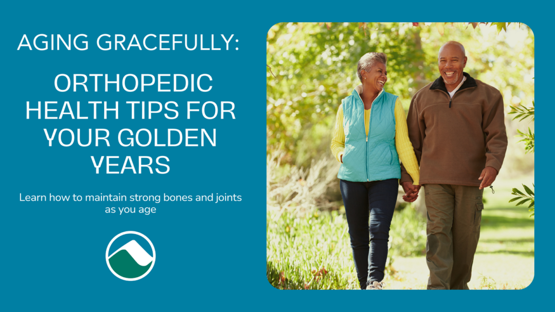 Aging Gracefully Maintaining Orthopedic Health in Your Golden Years Blog Post