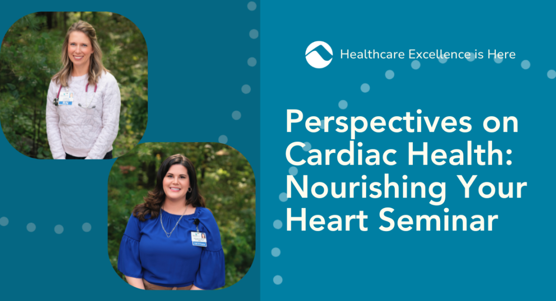Perspectives on Cardiac Health: Nourishing Your Heart Seminar