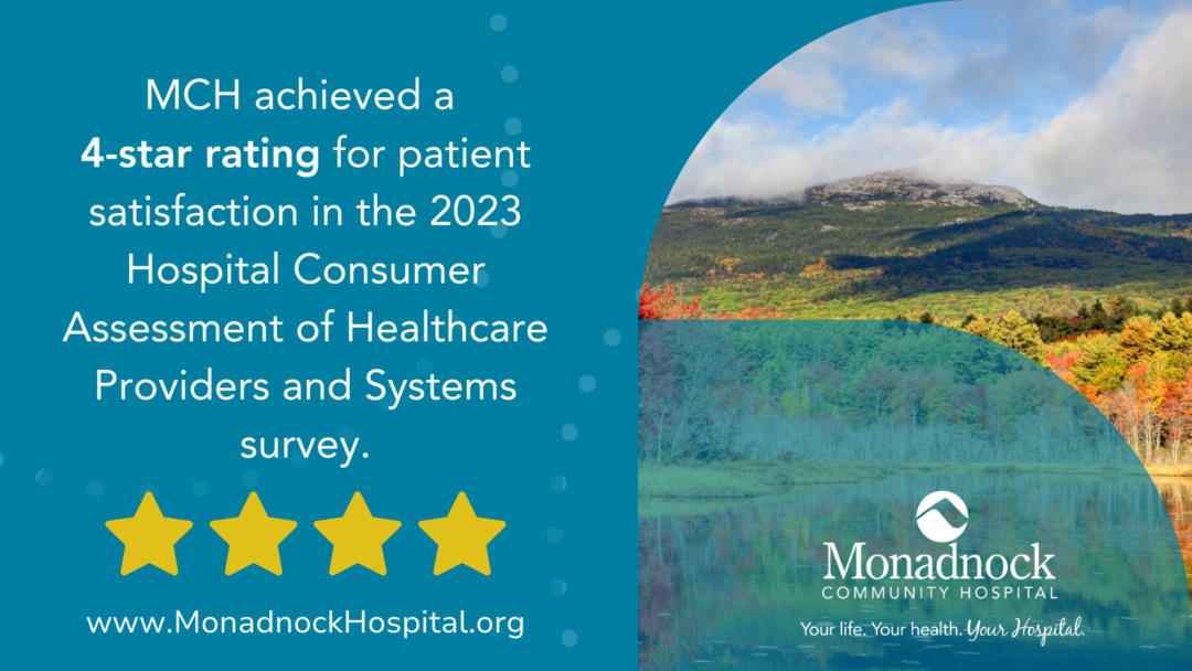 MCH achieved a 4-star rating for patient satisfaction in the 2023 Hospital Consumer Assessment of Healthcare Providers and Systems survey.