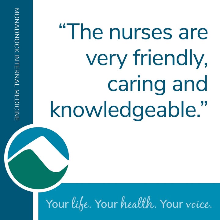 A quote reads, “The nurses are very friendly, caring and knowledgeable.” Features Monadnock Internal Medicine branding and hospital logo. Tagline: "Your life. Your health. Your voice."