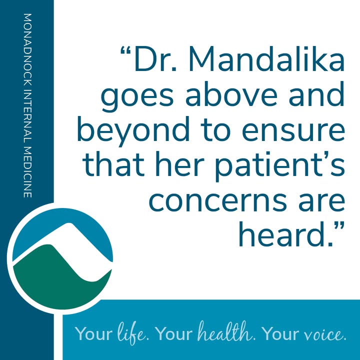 A quote reads, “Dr. Mandalika goes above and beyond to ensure that her patient’s concerns are heard.” Features Monadnock Internal Medicine branding and Monadnock Community Hospital logo. Tagline: "Your life. Your health. Your voice."