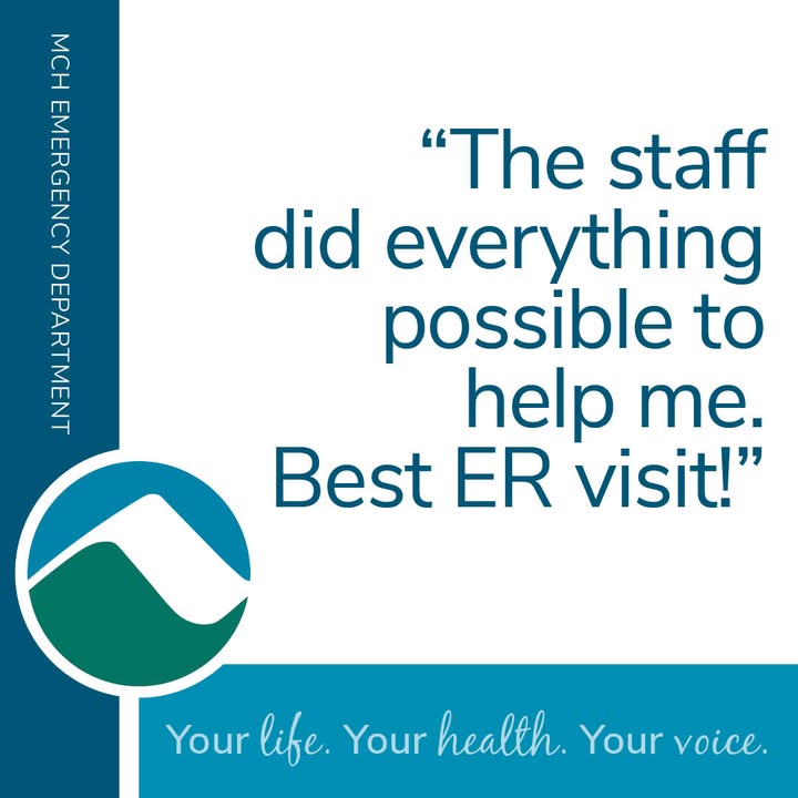 A quote reads, “The staff did everything possible to help me. Best ER visit!” Features MCH Emergency Department branding and hospital logo. Tagline at bottom: "Your life. Your health. Your voice."