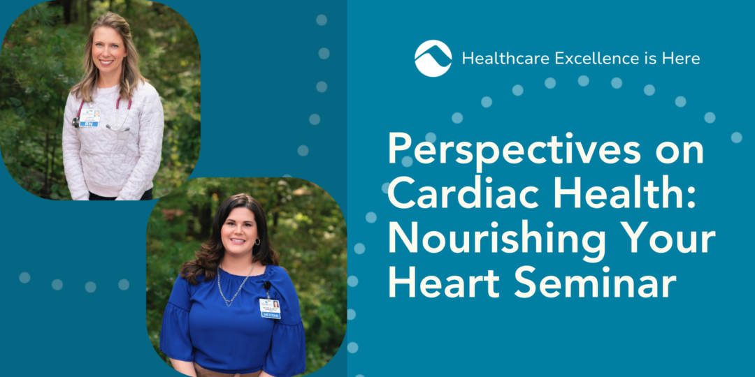 Liz and Kaitlyn text reads Perspectives on Cardiac Health: Nourishing Your Heart