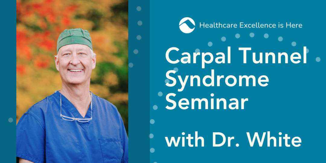 Carpal Tunnel Syndrome Seminar with Dr. White