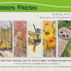 Garden Fresh exhibition at the Healing Arts Gallery Opening April 18