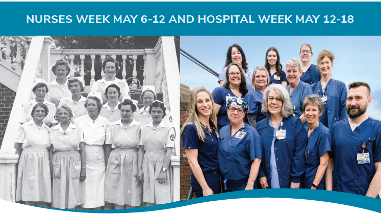 A split-image collage featuring nurses from the past and present. On the left, a historic black-and-white photo shows nurses in traditional uniforms standing on the steps of an old building. On the right, a current photo showcases the modern nursing team at Monadnock Community Hospital, smiling and wearing scrubs. The image highlights the theme of dedication to healthcare. The top banner reads "Nurses Week May 6-12 and Hospital Week May 12-18." 