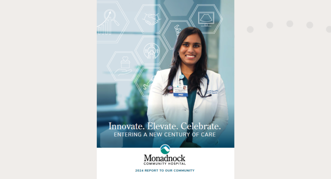 A smiling female doctor wearing a white lab coat stands confidently in a modern medical environment. Behind her, a subtle hexagonal overlay features various healthcare-related icons, including a graph with an upward trend, a handshake, a gift box, a heart, and a monitor, symbolizing innovation and progress in healthcare. The text below reads: "Innovate. Elevate. Celebrate. Entering a New Century of Care." At the bottom, the Monadnock Community Hospital logo is displayed, with the words "2024 Report to Our Community."