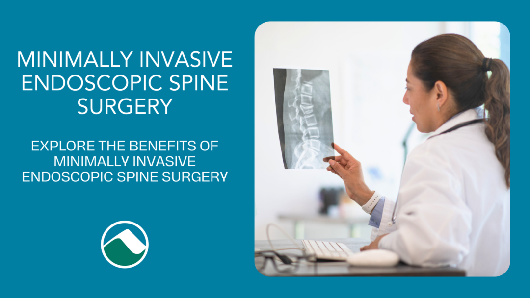 Teal background with the title "Minimally Invasive Endoscopic Spine Surgery: Explore the benefits of minimally invasive endoscopic spine surgery." The image shows a doctor pointing at a spinal X-ray. The Monadnock Community Hospital logo is at the bottom.