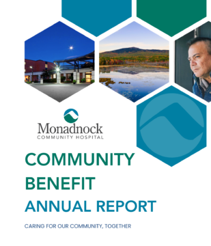 Cover of Monadnock Community Hospital Community Benefit Annual Report. Features images of patients and healthcare professionals in hexagonal frames, the Monadnock Community Hospital logo, and the slogan "Caring for Our Community, Together." The website www.monadnockhospital.org is also displayed.