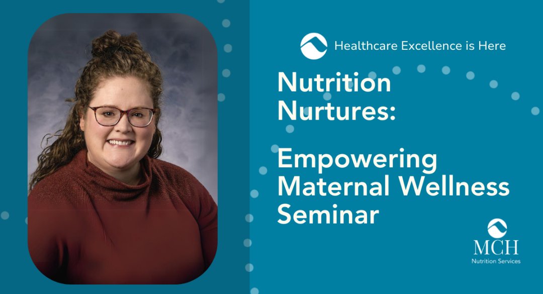 Image of Whitney Hightower, a registered dietitian, smiling. Text on the right reads Nutrition Nurtures: Empowering Maternal Wellness Seminar. The Monadnock Community Hospital logo and the phrase Healthcare Excellence is Here are also visible