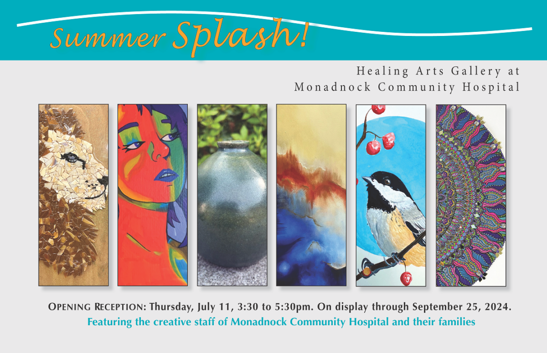 Colorful promotional graphic for the 'Summer Splash!' Healing Arts Gallery opening at Monadnock Community Hospital. Features six vibrant pieces of art including a lion mosaic, a colorful abstract portrait, a ceramic pot, an abstract landscape, a bird illustration, and a detailed mandala. The event details are listed below: Opening Reception: Thursday, July 11, 3:30 to 5:30 pm. On display through September 25, 2024. Featuring the creative staff of Monadnock Community Hospital and their families.
