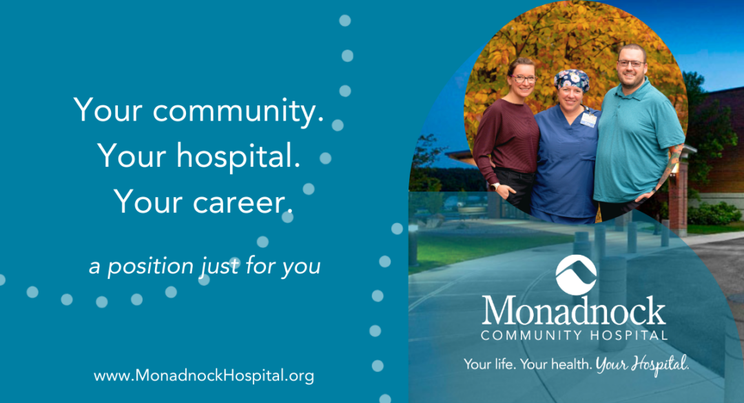 Three Monadnock Community Hospital employees smiling and standing together outside in a park-like setting during autumn. Text overlay reads: 'Your community. Your hospital. Your career. A position just for you.' Monadnock Community Hospital logo is at the bottom with the tagline 'Your life. Your health. Your Hospital.' and website URL www.MonadnockHospital.org.