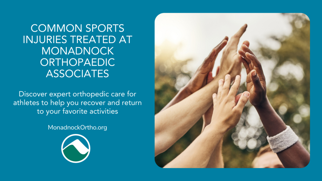 Graphic promoting expert orthopedic care for athletes at Monadnock Orthopaedic Associates. The image shows diverse athletes raising their hands in unity with the tagline 'Common Sports Injuries Treated at Monadnock Orthopaedic Associates.' Website and logo are included.