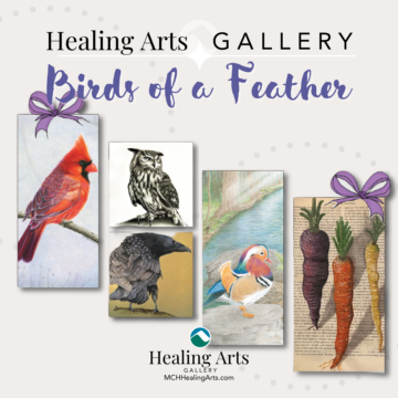 Square promotional image for the 'Birds of a Feather' art exhibition at the Healing Arts Gallery. Features artwork including a cardinal, an owl, a raven, a mandarin duck, and colorful carrots, framed with purple bows. The Healing Arts Gallery logo and website URL (MCHHealingArts.com) are displayed at the bottom