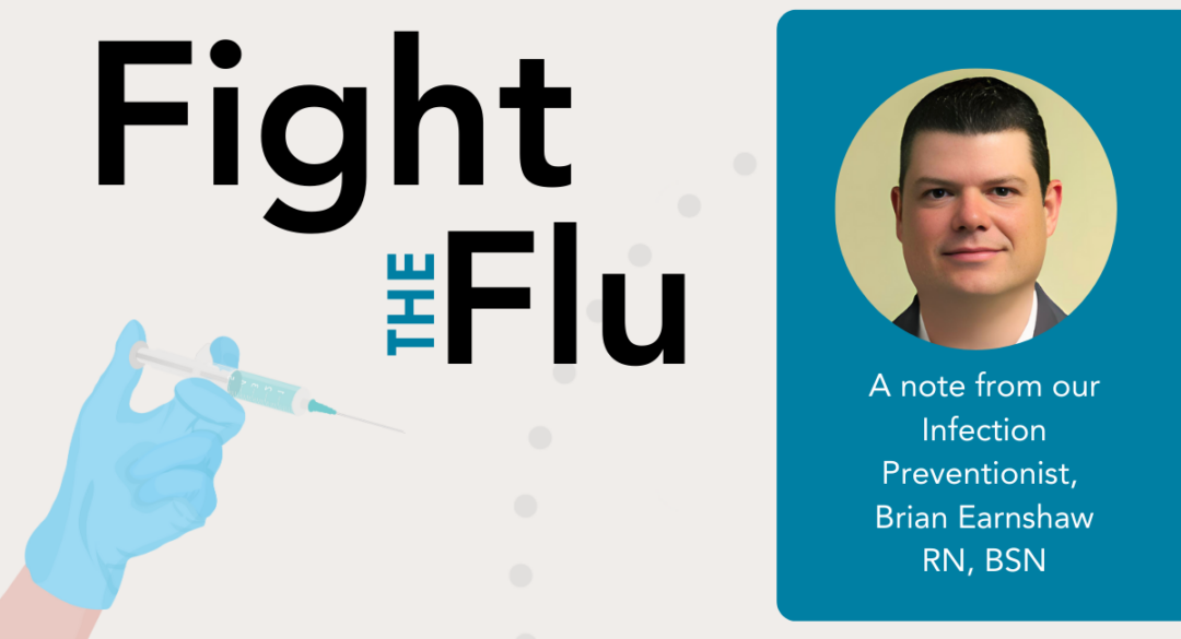 Fight the Flu: Schedule a Vaccine Appointment Today! Promotional graphic featuring an illustration of a gloved hand holding a syringe and a photo of Infection Preventionist Brian Earnshaw, RN, BSN, with a message encouraging flu vaccinations