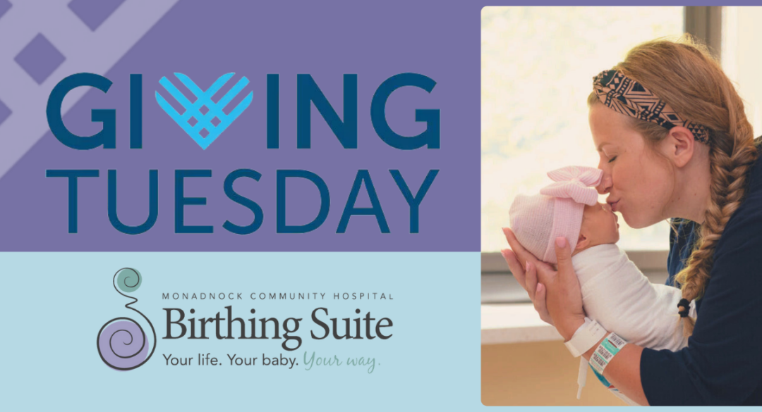 A Giving Tuesday graphic featuring a mother holding and kissing her newborn baby, with the text 'Giving Tuesday' displayed prominently in blue. Below, the Monadnock Community Hospital Birthing Suite logo appears with the tagline 'Your life. Your baby. Your way.'