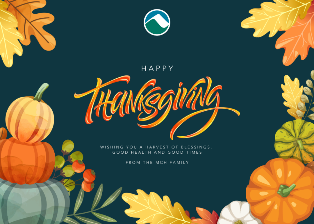 Happy Thanksgiving greeting card from Monadnock Community Hospital, featuring autumnal pumpkins, leaves, and seasonal colors. Text reads, 'Wishing you a harvest of blessings, good health, and good times from the MCH family