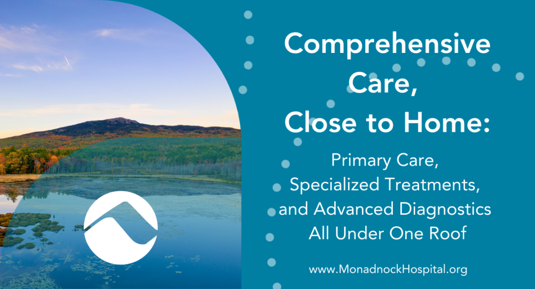 Beautiful landscape view of Mount Monadnock with text promoting comprehensive care at Monadnock Community Hospital, including primary care and advanced diagnostics 