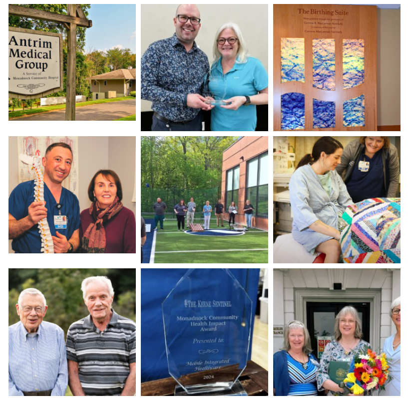 A collage showcasing Monadnock Community Hospital highlights, including the Antrim Medical Group sign, award presentations, The Birthing Suite artwork, a physician holding a spine model with a patient, an outdoor gathering, a nurse with a patient holding a handmade quilt, two smiling senior men, the Monadnock Community Health Impact Award, and staff holding flowers outside the hospital