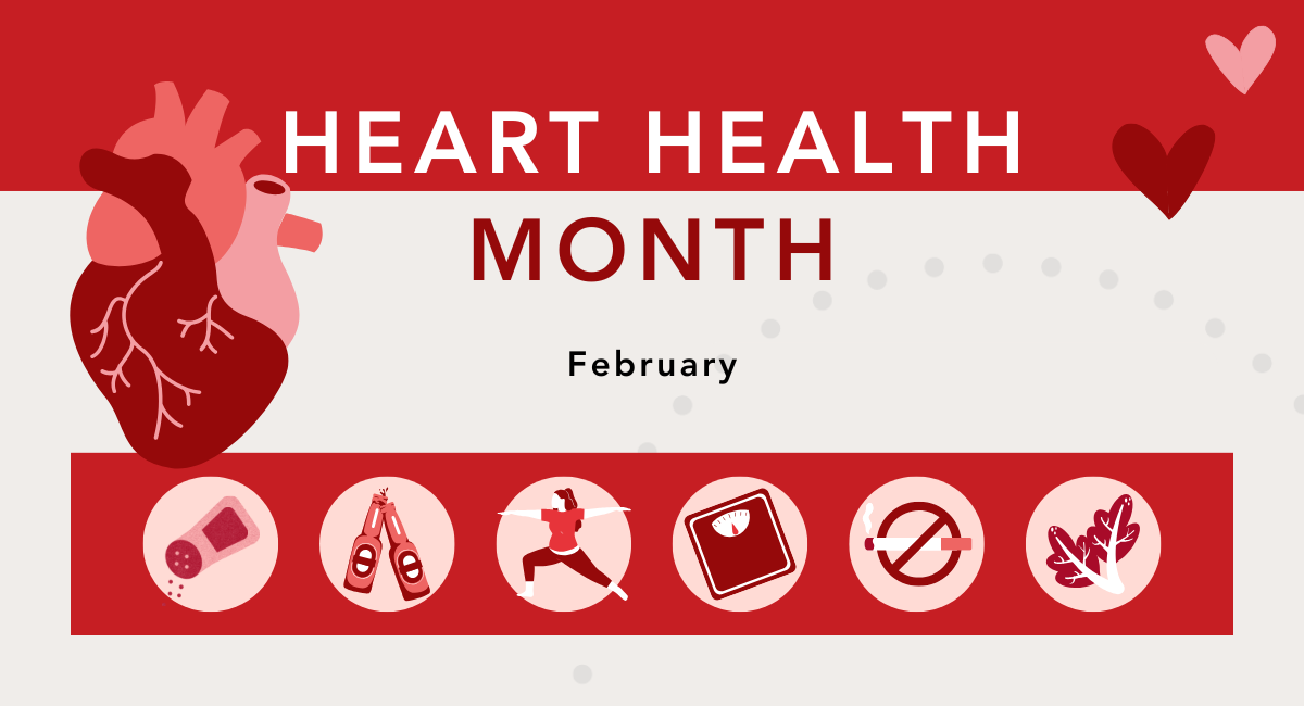 Graphic promoting Heart Health Month in February with a large illustration of a heart on the left. Below, icons represent healthy habits: reducing salt intake, limiting alcohol, exercising, maintaining a healthy weight, avoiding smoking, and eating leafy greens. The background features shades of red with decorative hearts