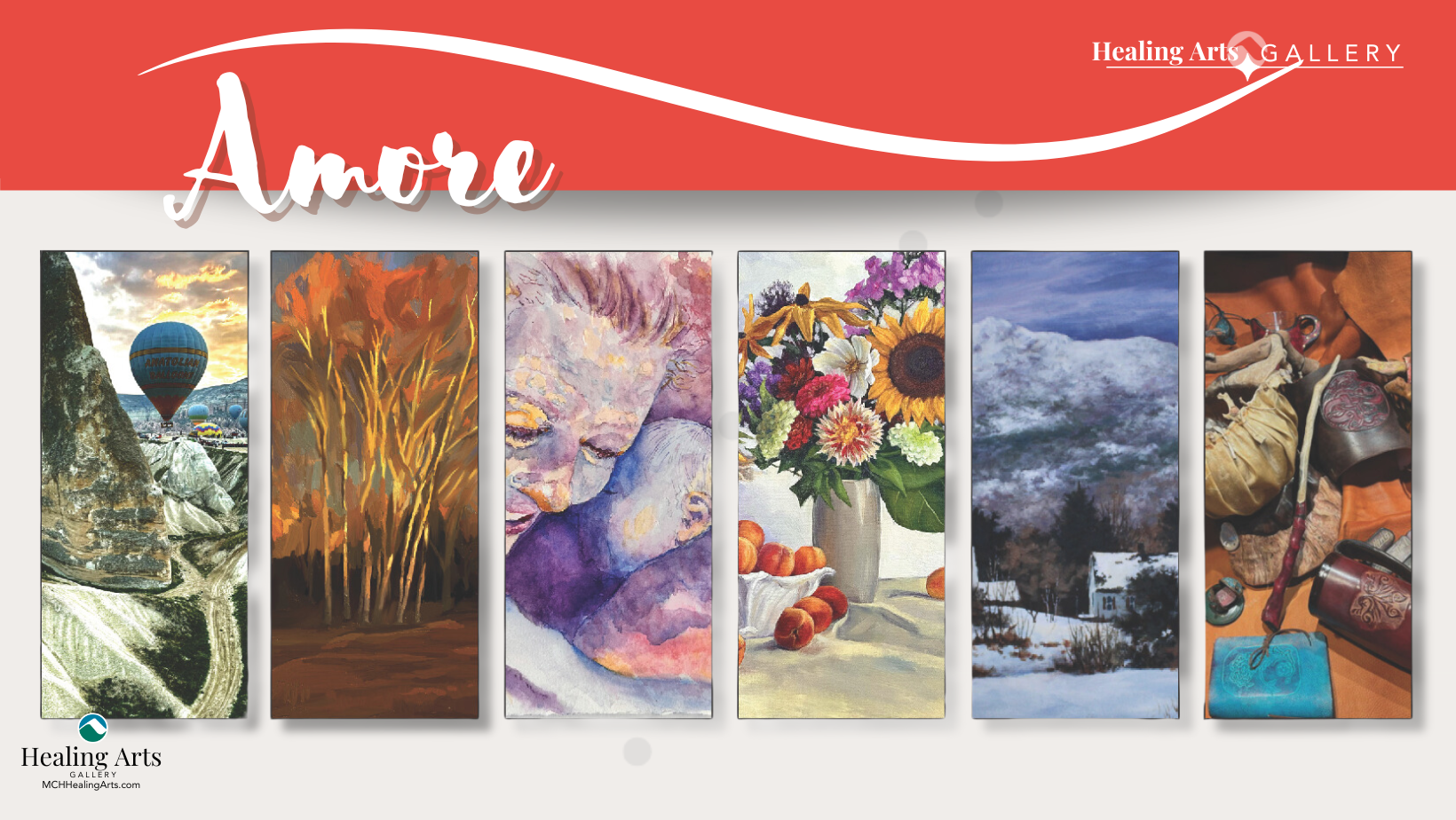 A promotional image for the "Amore" art exhibition at the Healing Arts Gallery. The design features a red banner at the top with the word "Amore" in elegant white script. Below, six vertical panels display diverse artwork, including a hot air balloon landscape, an autumn forest, a tender watercolor of a parent and child, a vibrant floral still life, a winter mountain scene, and an arrangement of rustic objects. The Healing Arts Gallery logo and website, MCHHealingArts.com, are included at the bottom.