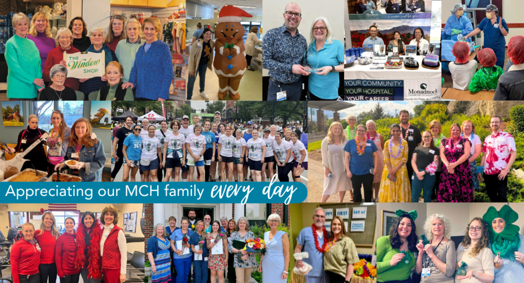 A colorful collage of Monadnock Community Hospital staff and volunteers celebrating various events, holidays, and appreciation days. The photos show team members smiling, participating in themed dress-up days, races, community outreach, and recognition events. The text across the image reads, “Appreciating our MCH family every day,” highlighting the warmth, unity, and gratitude felt throughout the hospital community.