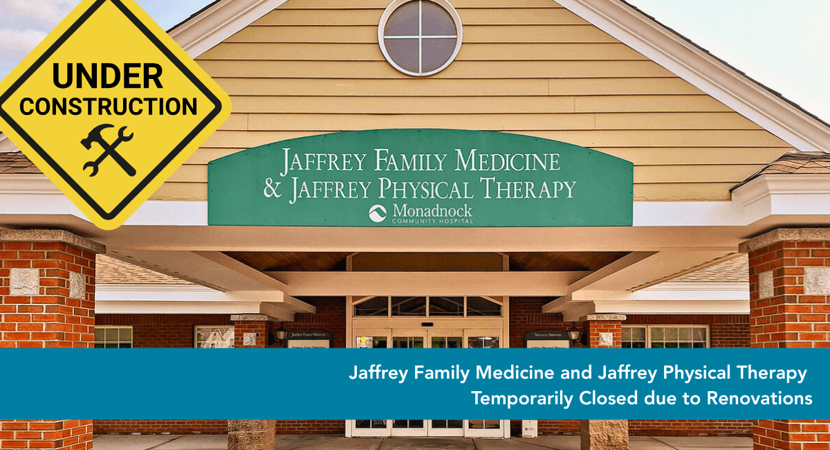 Front entrance of Jaffrey Family Medicine and Jaffrey Physical Therapy with a yellow “Under Construction” sign and text announcing temporary closure for renovations.
