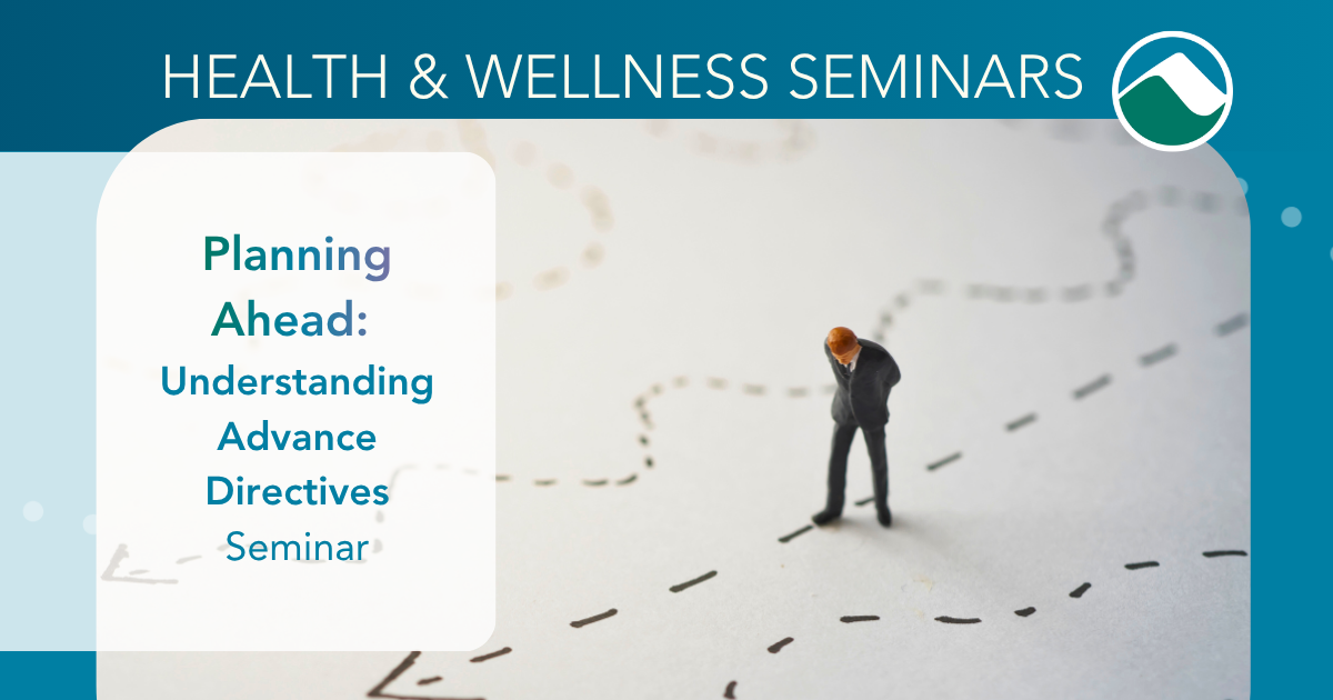 Planning Ahead Understanding Advance Directives Seminar promotional graphic A small figurine of a person in a suit stands at a crossroads on a map surrounded by dotted path lines Text overlay reads Planning Ahead Understanding Advance Directives Seminar Monadnock Community Hospital Health and Wellness Seminars branding appears at the top with the MCH logo