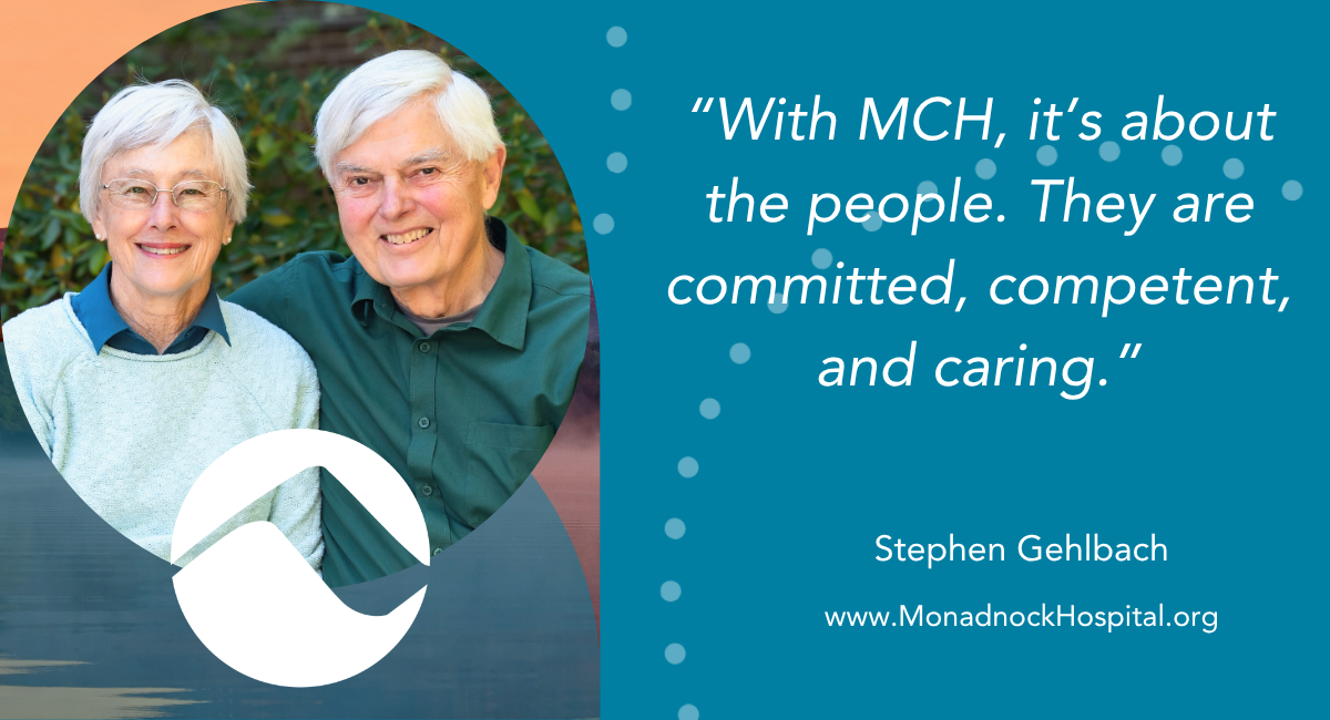 Stephen Gehlbach and Carol Gehlbach smiling together beside a testimonial quote that reads With MCH it’s about the people They are committed competent and caring